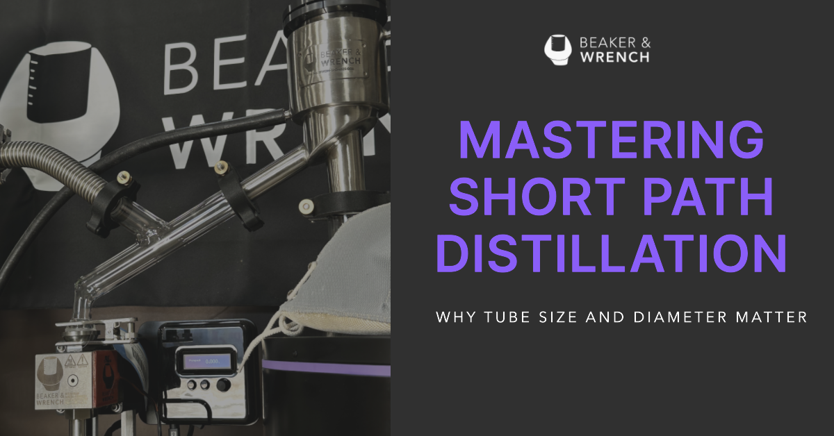 Mastering Short Path Distillation: Why Tube Size and Diameter Matter