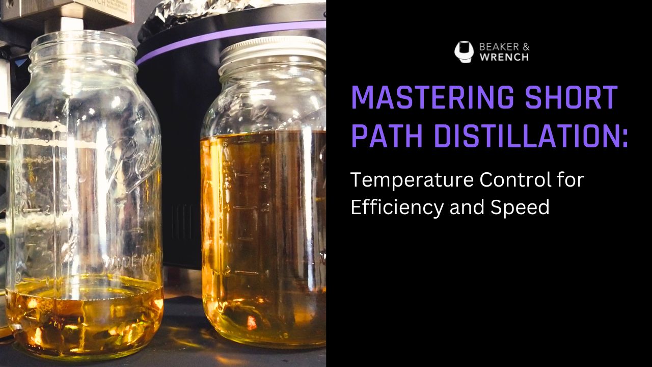(Bonus Blog) Mastering Short Path Distillation: Temperature Control for Efficiency and Speed